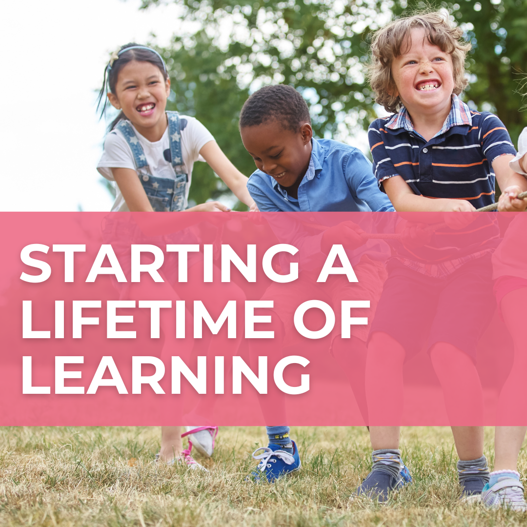 A light photo of kids running and laughing together outside forms the background to a pink banner that says "Starting a lifetime of learning."