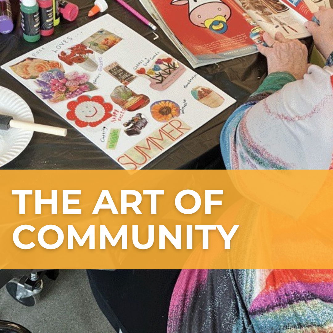 A white-tinted image of a woman collaging, with an orange banner over it that says "The Art of Community."